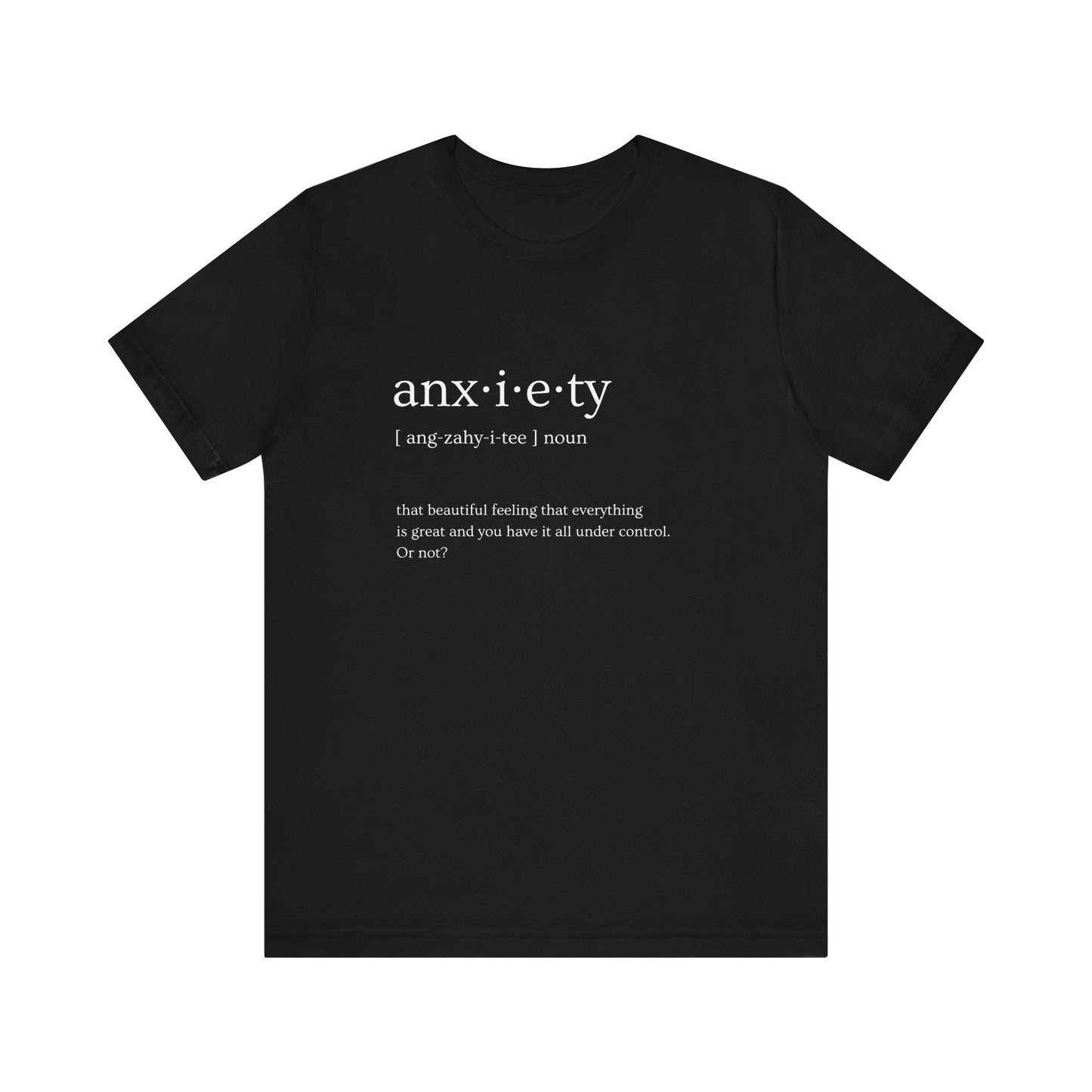 Anxiety Is Fun | Definition T-shirt | Mental Health is Health