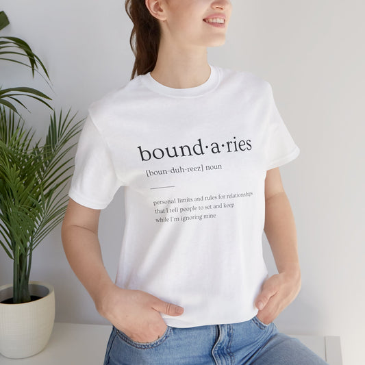 Boundaries Are Fun | Definition T-shirt | Mental Health is Health