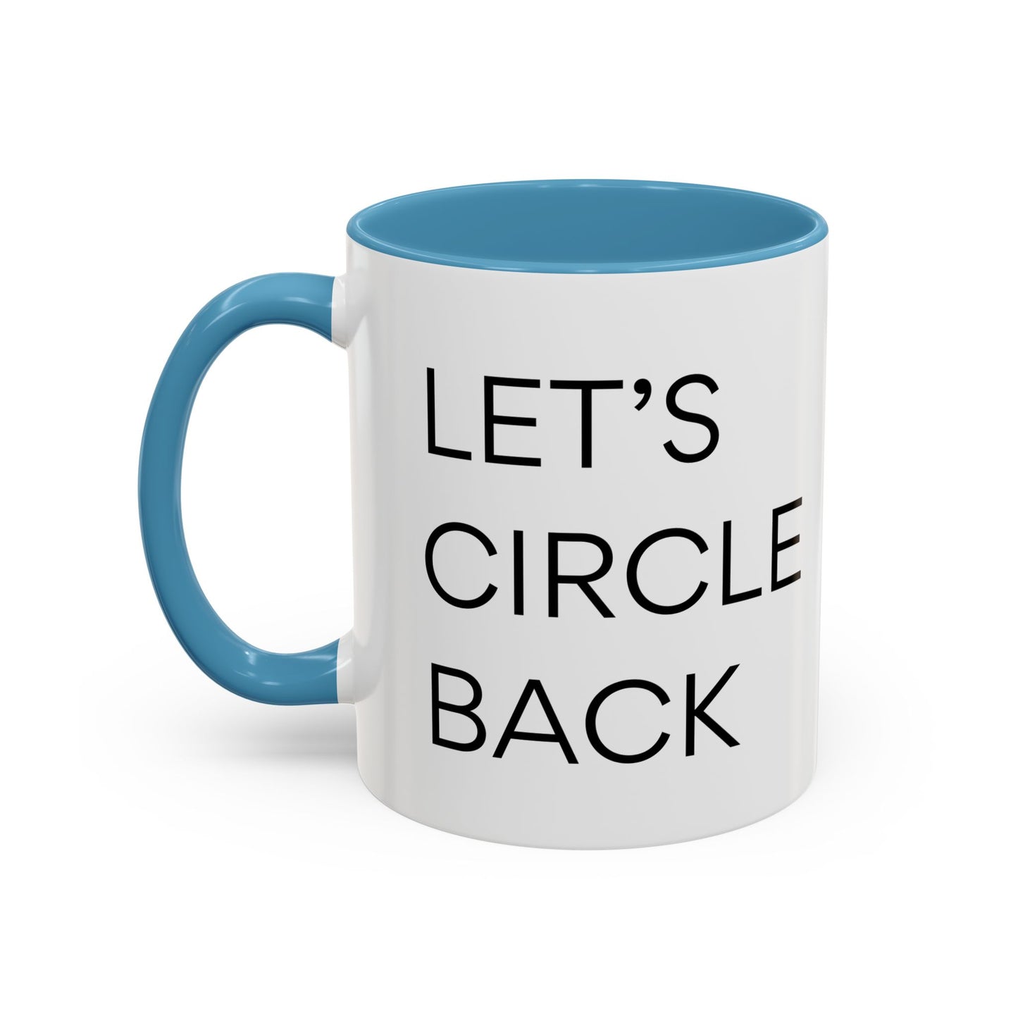 Let's Circle Back | Coffee Mug for Everyone Who Loves Their Job by Disturbed Sloth